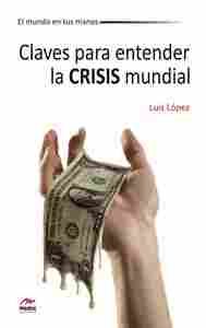 CLAVES PARA ENTENDER LA CRISIS MUNDIAL