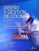 DISEÑO Y GESTIÓN DE COCINAS: MANUAL DE HIGIENE ALIMENTARIA APLICADA AL
