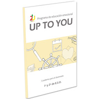 PROGRAMA DE EDUCACIÓN EMOCIONAL UP TO YOU. 1º  Y 2º ESO. CUADERNO DEL ALUMNADO