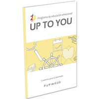 PROGRAMA DE EDUCACIÓN EMOCIONAL UP TO YOU. 3º Y 4º  ESO. CUADERNO DEL ALUMNADO