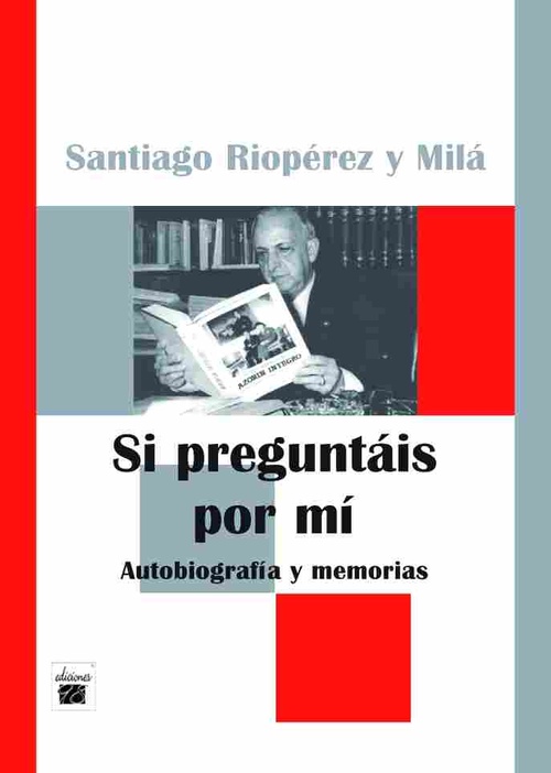 SI PREGUNTÁIS POR MI. AUTOBIOGRAFIA Y MEMORIAS