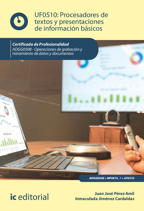 PROCESADORES DE TEXTOS Y PRESENTACIONES DE INFORMACIÓN BÁSICOS. ADGG0508 - OPERA.