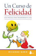 UN CURSO DE FELICIDAD. GUÍA PRÁCTICA PARA TRANSFORMAR TU VIDA