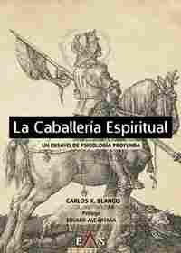 CABALLERIA ESPIRITUAL, LA                                                       UN ENSAYO DEPSICOLOG