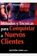METODOS Y TECNICAS PARA CONQUISTAR A NUEVOS CLIENTES