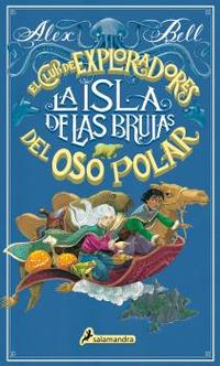 2. LA ISLA DE LAS BRUJAS. EL CLUB DE EXPLORADORES DEL OSO POLAR