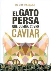 EL GATO PERSA QUE QUERIA COMER CAVIAR