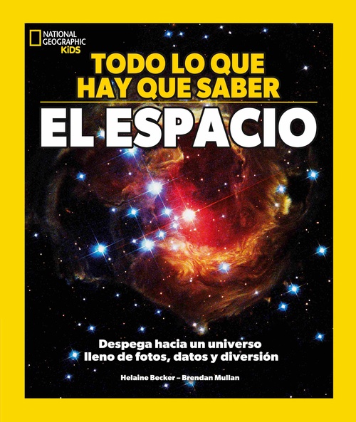 EL ESPACIO. TODO LO QUE HAY QUE SABER. NATIONAL GEOGRAPHIC KIDS
