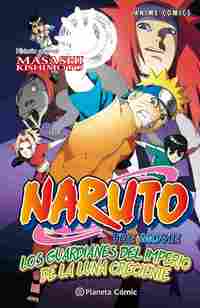 NARUTO THE MOVIE. LOS GUARDIANES DEL IMPERIO DE LA LUNA CRECIENTEC