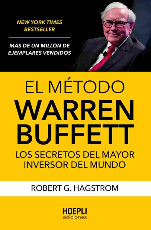 EL MÉTODO WARREN BUFFETT. LOS SECRETOS DEL MAYOR INVERSOR DEL MUNDO