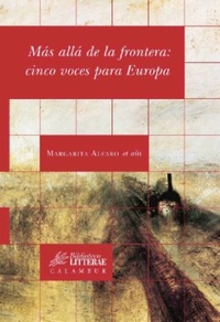 MAS ALLA DE LA FRONTERA: CINCO VOCES PARA EUROPA
