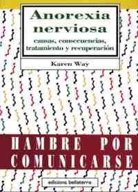 ANOREXIA NERVIOSA. CAUSAS, CONSECUENCIAS, TRATAMIENTO Y RECUPERACION