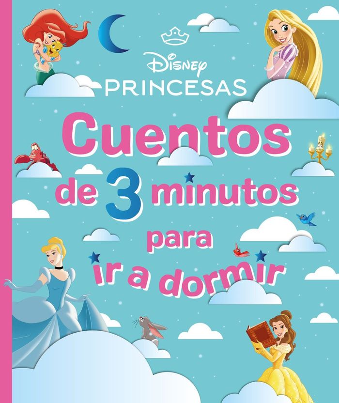 PRINCESAS DISNEY. CUENTOS DE 3 MINUTOS PARA IR A DORMIR