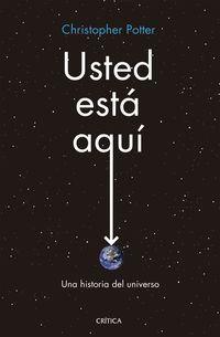USTED ESTÁ AQUÍ. UNA HISTORIA DEL UNIVERSO