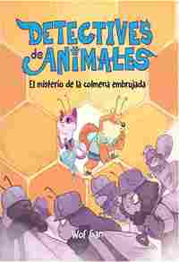 2. EL MISTERIO DE LA COLMENA EMBRUJADA. DETECTIVES DE ANIMALES