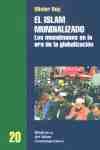 ISLAM MUNDIALIZADO. LOS MUSULMANES EN LA ERA DE LA GLOBALIZACION, LOS