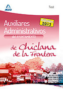 TEST. AUXILIARES ADMINISTRATIVOS DEL AYUNTAMIENTO DE CHICLANA DE LA FRONTERA