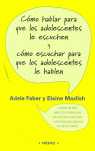 COMO HABLAR PARA QUE LOS ADOLESCENTES LE ESCUCHEN Y COMO ESCUCHAR PARA QUE LOS ADOLESCENTES LE HABLEN