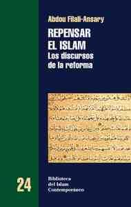 REPENSAR EL ISLAM. DISCURSOS DE LA REFORMA