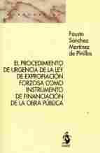 EL PROCEDIMIENTO DE URGENCIA DE LA LEY DE EXPROPIACIÓN FORZOSA COMO INSTRUMENTO