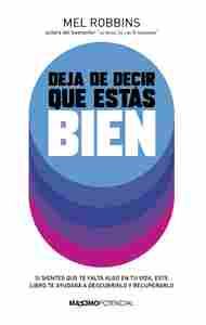 DEJA DE DECIR QUE ESTAS BIEN