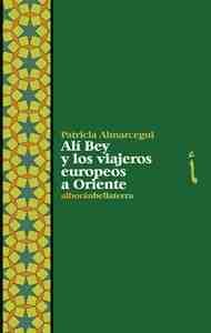 ALI BEY Y LOS VIAJEROS EUROPEOS A ORIENTE