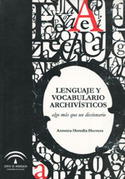 LENGUAJE Y VOCABULARIO ARCHIVISTICOS. ALGO MAS QUE UN DICCIONARIO