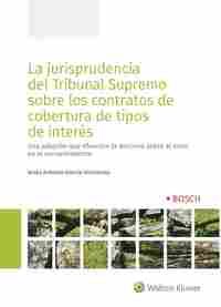 LA JURISPRUDENCIA DEL TRIBUNAL SUPREMO SOBRE LOS CONTRATOS DE COBERTURA DE TIPOS DE INTERES