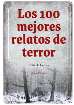 LOS 100 MEJORES RELATOS DE TERROR. GUÍA DE LECTURA