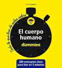 EL CUERPO HUMANO PARA DUMMIES (TODO LO QUE HAS DE SABER)