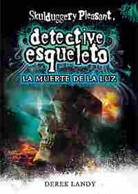9. LA MUERTE DE LA LUZ. DETECTIVE ESQUELETO