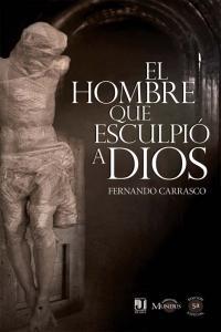 EL HOMBRE QUE ESCULPIO A DIOS