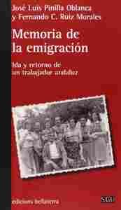 MEMORIA DE LA EMIGRACION. IDA Y RETORNO DE UN TRABAJADOR ANDALUZ