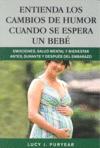 ENTIENDA SUS CAMBIOS DE HUMOR CUANDO SE ESPERA UN BEBE