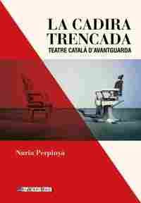 LA CADIRA TRENCADA                                                              TEATRE CATALÀ D`AVAN
