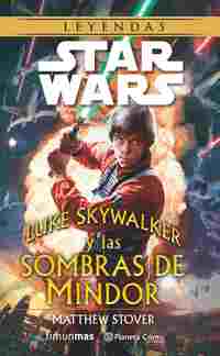 STAR WARS: LUKE SKYWALKER Y LAS SOMBRAS DE MINDOR (NOVELA)