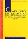 COMO LOBO ENTRE OVEJAS. SOBERANOS Y MARGINADOS EN BODIN, SHAKESPEARE