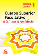 1. TEMARIO COMUN. CUERPO SUPERIOR FACULTATIVO DE LA JUNTA DE ANDALUCIA
