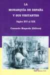 MONARQUIA DE ESPAÑA Y SUS VISITANTES, LA. SIGLOS XVI AL XIX