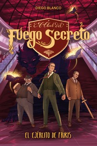 EL EJÉRCITO DE FRIKIS. EL CLUB DEL FUEGO SECRETO, 7