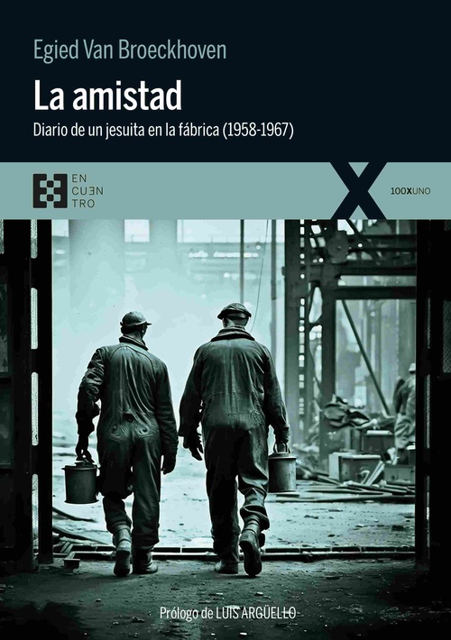 LA AMISTAD. DIARIO DE UN JESUITA EN LA FÁBRICA (1958-1967)