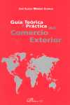 GUIA TEORICA Y PRACTICA DEL COMERCIO EXTERIOR