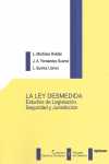 LEY DESMEDIDA, LA. ESTUDIOS DE LEGISLACION, SEGURIDAD Y JURISDICCION