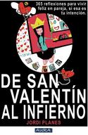 DE SAN VALENTÍN AL INFIERNO. 365 REFLEXIONES PARA VIVIR FELIZ EN PAREJA. SI ÉSTA ES TU INTENCIÓN