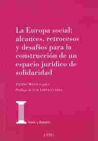 LA EUROPA SOCIAL: ALCANCES, RETROCESOS Y DESAFIOS PARA LA CONSTRUCCIÓN DE UN ESPACIO JURIDICO DE SOL