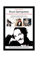 BRUCE SPRINGSTEEN. OSCURIDAD EN LA CARRETERA DEL TRUENO