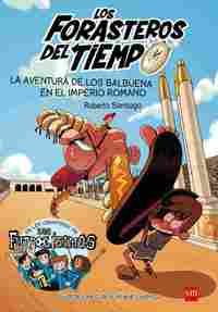 3. LA AVENTURA DE LOS BALBUENA EN EL IMPERIO ROMANO. LOS FORASTEROS DEL TIEMPO