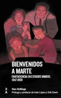 BIENVENIDOS A MARTE. FANTACIENCIA EN ESTADOS UNIDOS 1947-1959