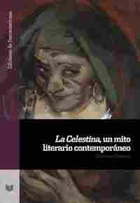 LA CELESTINA, UN MITO LITERARIO CONTEMPORANEO