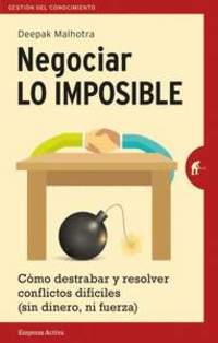NEGOCIAR LO IMPOSIBLE                                                           CÓMO DESTRABAR Y RES